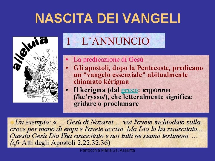 NASCITA DEI VANGELI 1 – L’ANNUNCIO • La predicazione di Gesù • Gli apostoli,