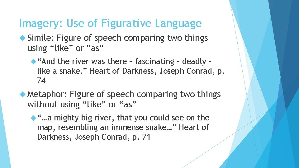 Imagery: Use of Figurative Language Simile: Figure of speech comparing two things using “like” Imagery: Use of Figurative Language Simile: Figure of speech comparing two things using “like”