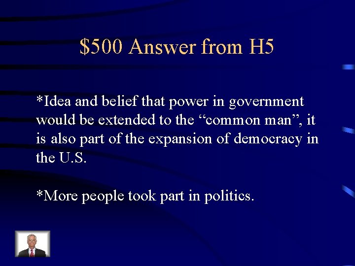 $500 Answer from H 5 *Idea and belief that power in government would be