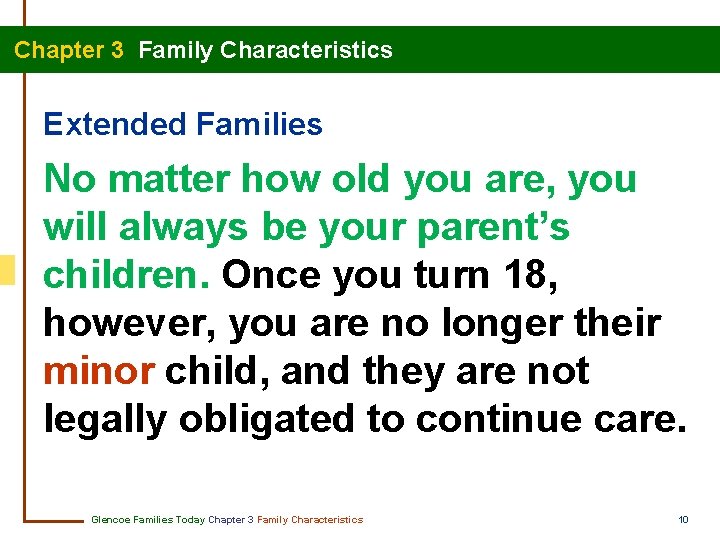 Chapter 3 Family Characteristics Extended Families No matter how old you are, you will