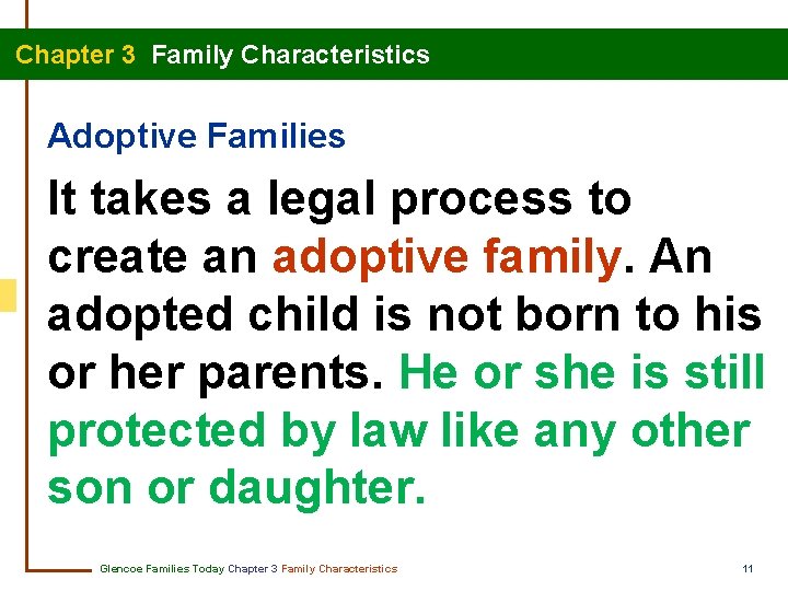 Chapter 3 Family Characteristics Adoptive Families It takes a legal process to create an