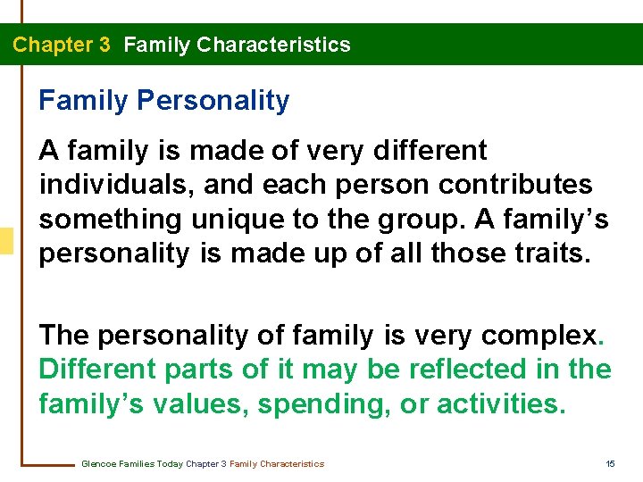 Chapter 3 Family Characteristics Family Personality A family is made of very different individuals,