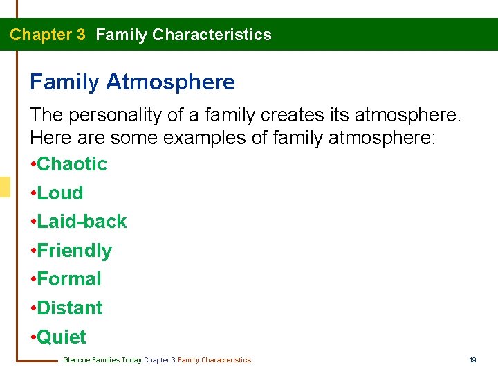 Chapter 3 Family Characteristics Family Atmosphere The personality of a family creates its atmosphere.
