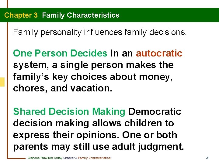 Chapter 3 Family Characteristics Family personality influences family decisions. One Person Decides In an