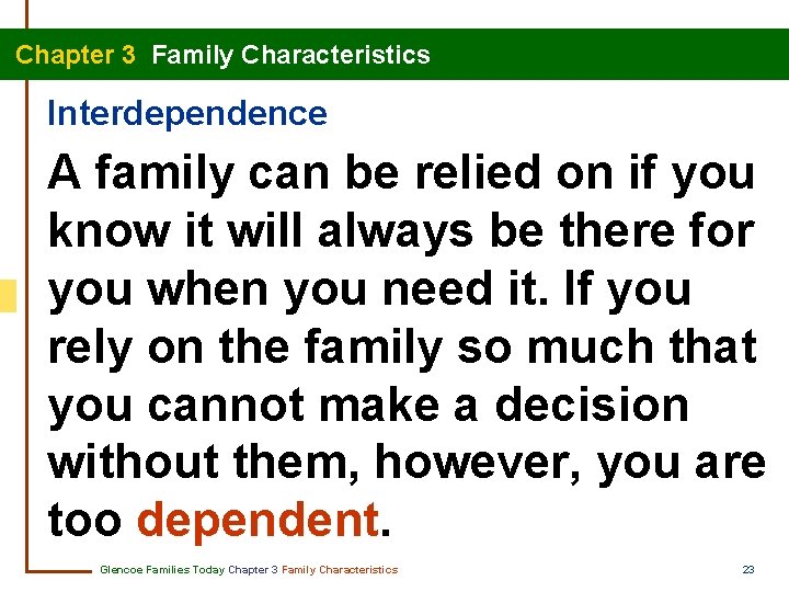 Chapter 3 Family Characteristics Interdependence A family can be relied on if you know