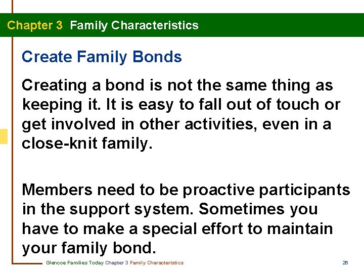 Chapter 3 Family Characteristics Create Family Bonds Creating a bond is not the same