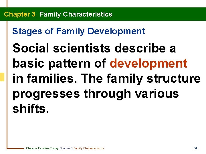 Chapter 3 Family Characteristics Stages of Family Development Social scientists describe a basic pattern