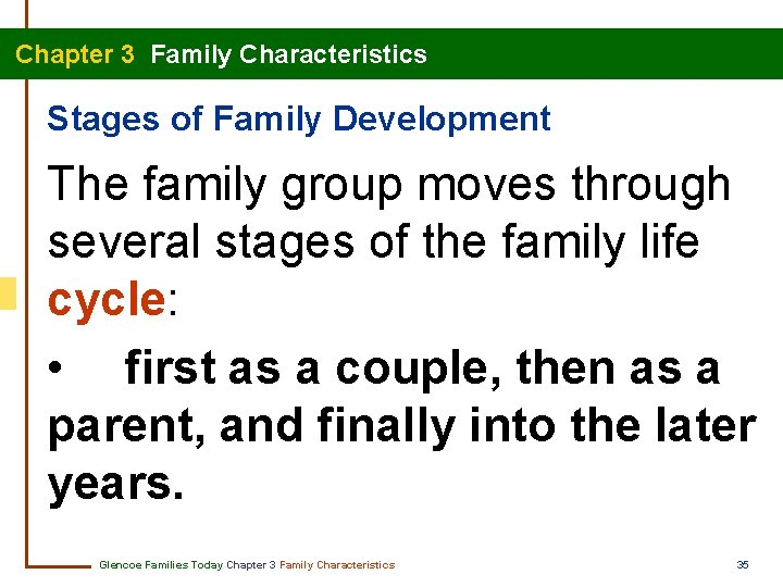 Chapter 3 Family Characteristics Stages of Family Development The family group moves through several