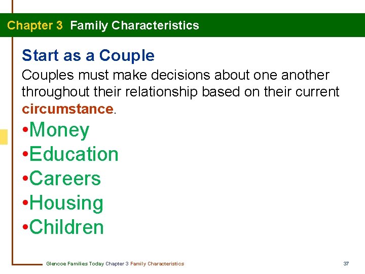 Chapter 3 Family Characteristics Start as a Couples must make decisions about one another