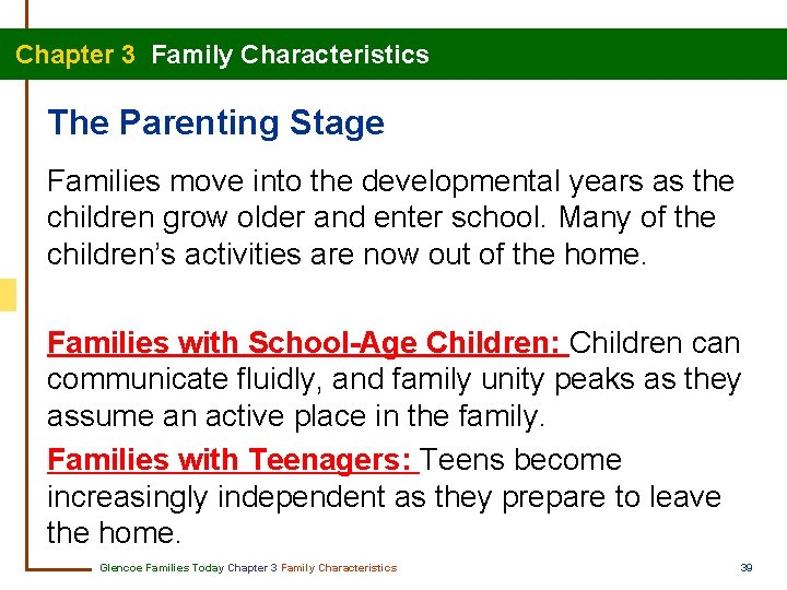 Chapter 3 Family Characteristics The Parenting Stage Families move into the developmental years as