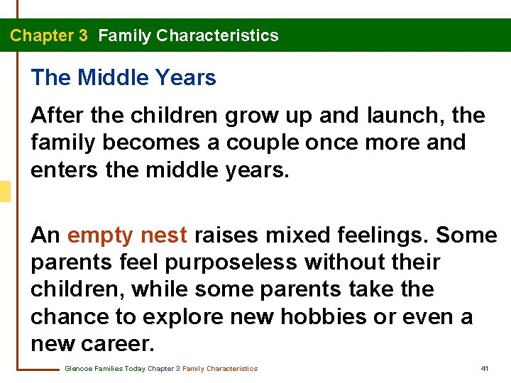Chapter 3 Family Characteristics The Middle Years After the children grow up and launch,