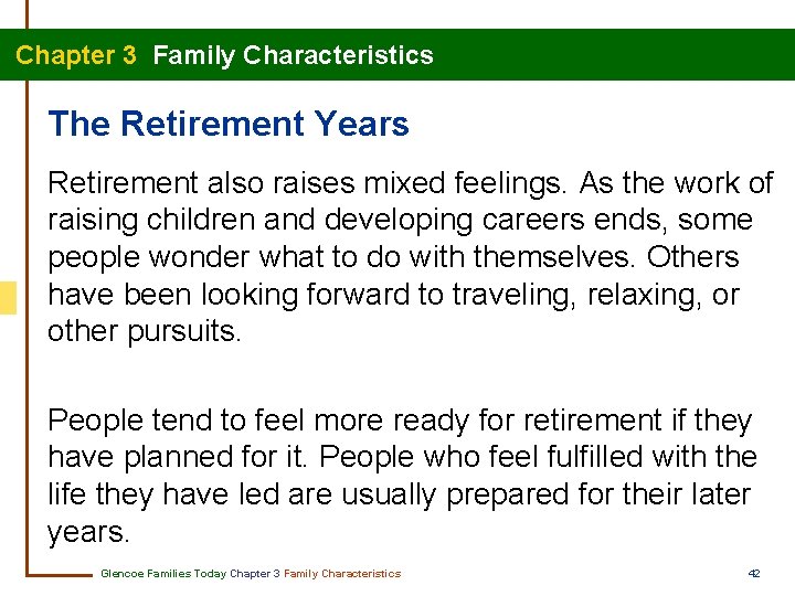 Chapter 3 Family Characteristics The Retirement Years Retirement also raises mixed feelings. As the