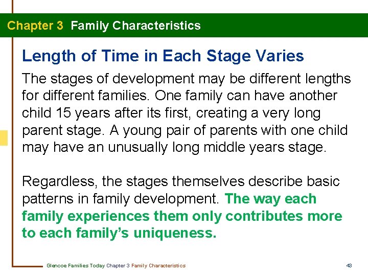 Chapter 3 Family Characteristics Length of Time in Each Stage Varies The stages of