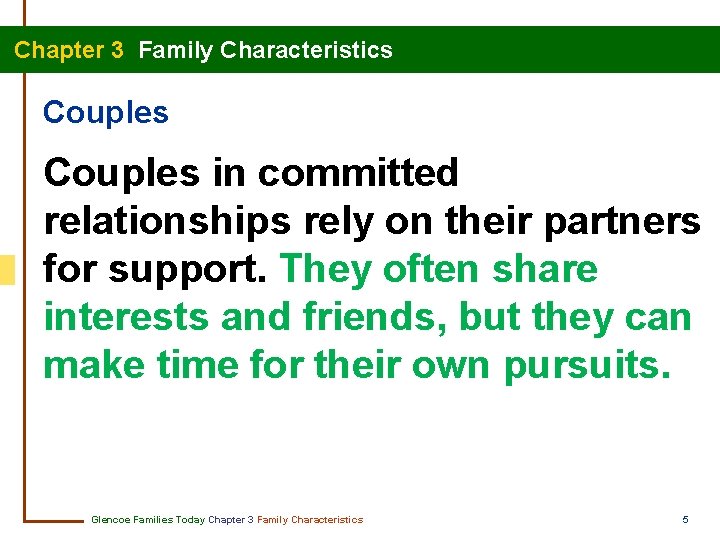 Chapter 3 Family Characteristics Couples in committed relationships rely on their partners for support.