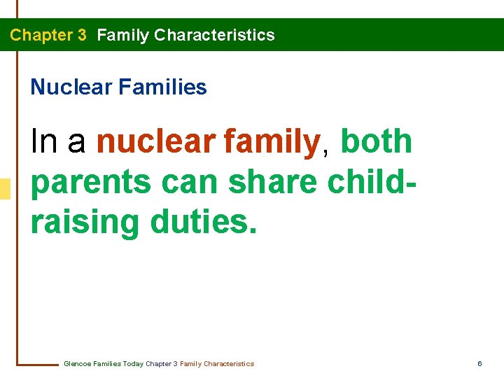 Chapter 3 Family Characteristics Nuclear Families In a nuclear family, both parents can share