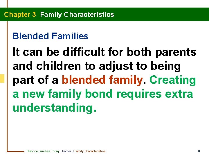 Chapter 3 Family Characteristics Blended Families It can be difficult for both parents and