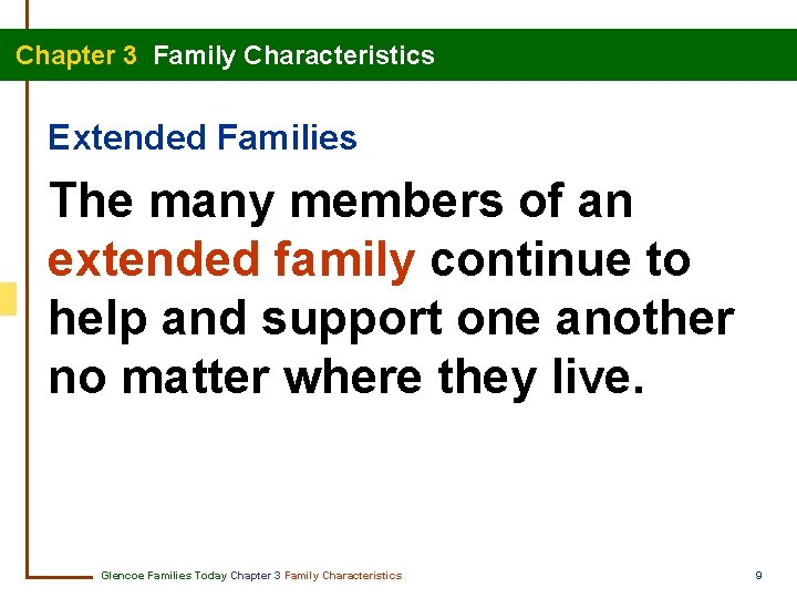 Chapter 3 Family Characteristics Extended Families The many members of an extended family continue