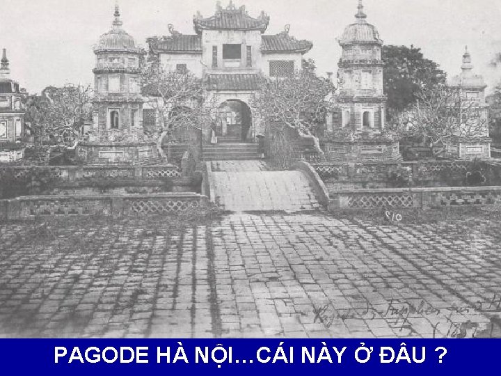 PAGODE HÀ NỘI…CÁI NÀY Ở Đ U ? 