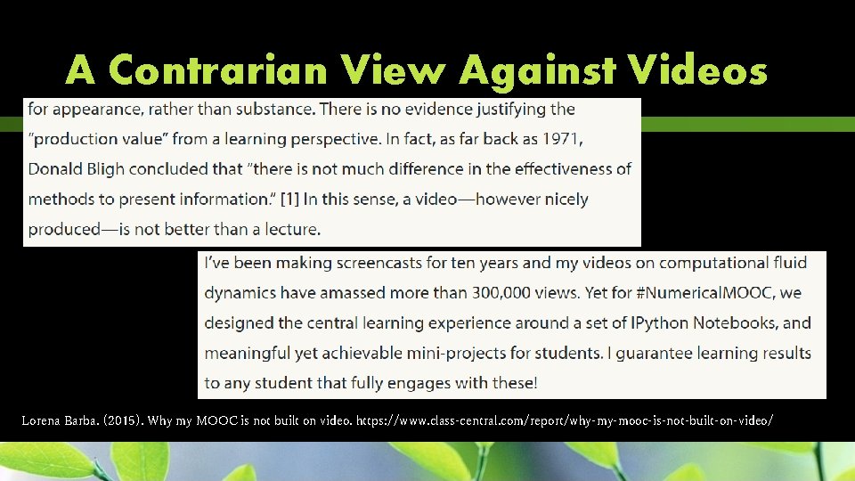 A Contrarian View Against Videos Lorena Barba. (2015). Why my MOOC is not built