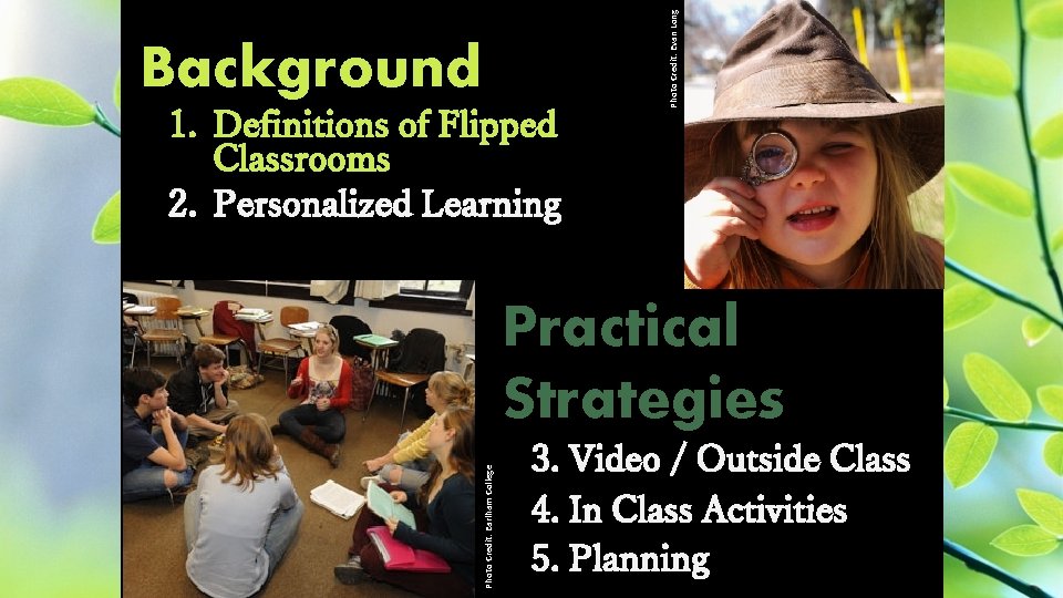 1. Definitions of Flipped Classrooms 2. Personalized Learning Photo Credit: Evan Long Background Photo