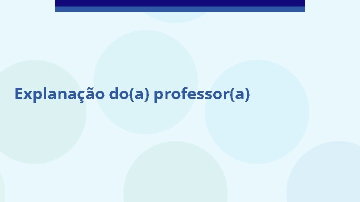 Explanação do(a) professor(a) 