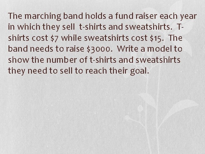 The marching band holds a fund raiser each year in which they sell t-shirts