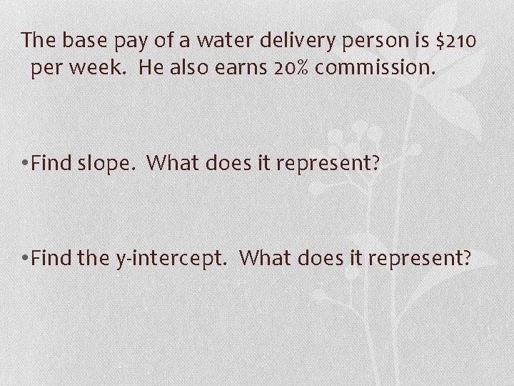 The base pay of a water delivery person is $210 per week. He also