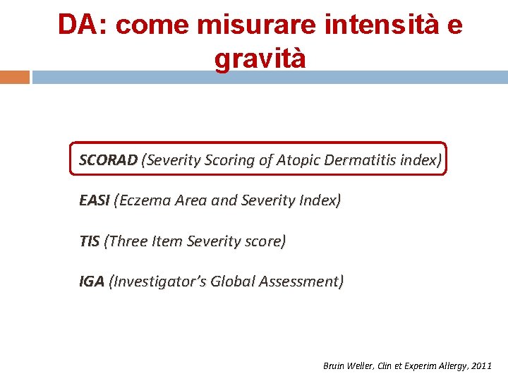 DA: come misurare intensità e gravità SCORAD (Severity Scoring of Atopic Dermatitis index) EASI