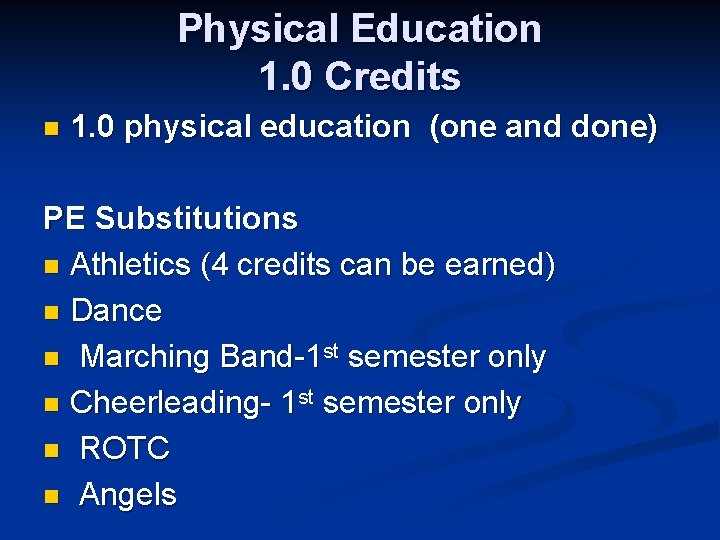Physical Education 1. 0 Credits n 1. 0 physical education (one and done) PE