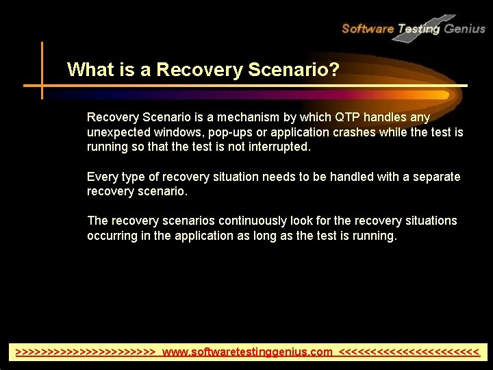 What is a Recovery Scenario? Recovery Scenario is a mechanism by which QTP handles