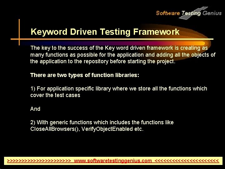 Keyword Driven Testing Framework The key to the success of the Key word driven