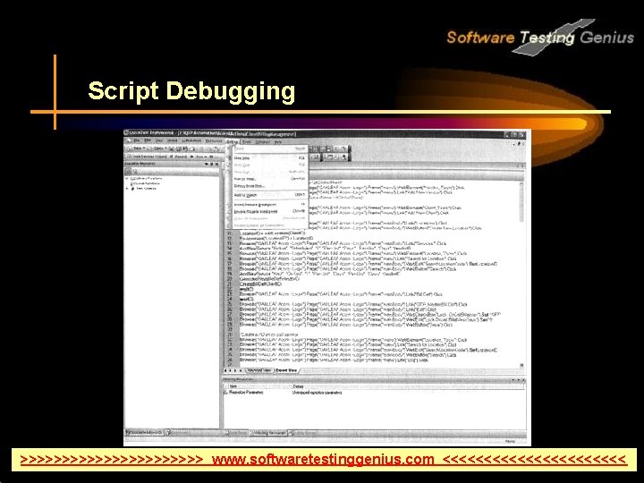 Script Debugging >>>>>>>>>>> www. softwaretestinggenius. com <<<<<<<<<<< 