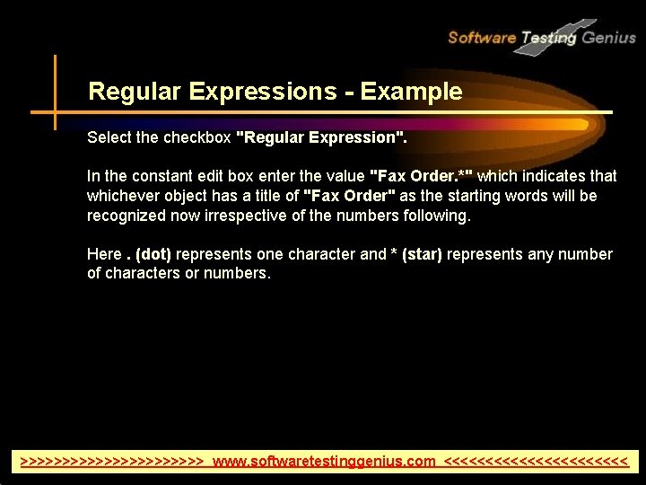 Regular Expressions - Example Select the checkbox "Regular Expression". In the constant edit box