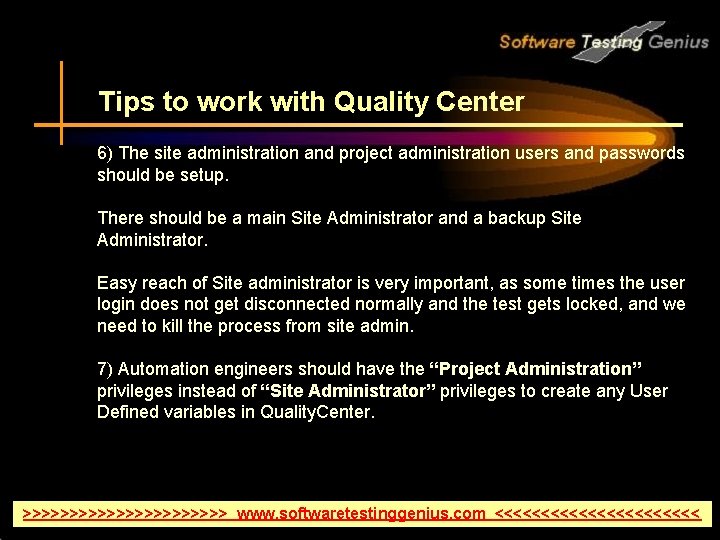 Tips to work with Quality Center 6) The site administration and project administration users