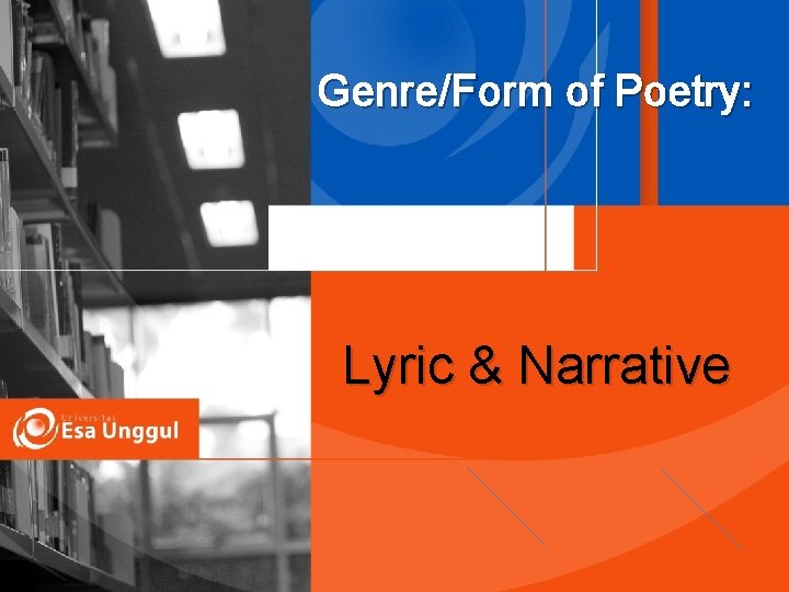 Genre/Form of Poetry: Lyric & Narrative 