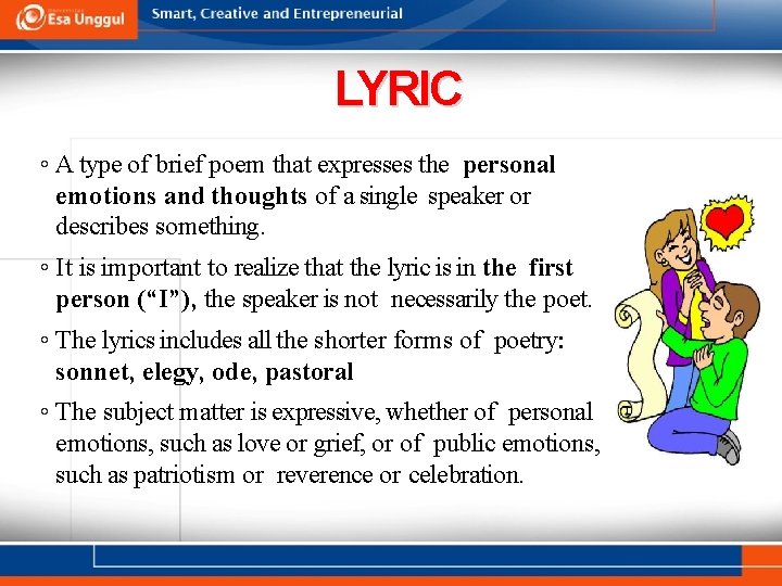 LYRIC ◦ A type of brief poem that expresses the personal emotions and thoughts