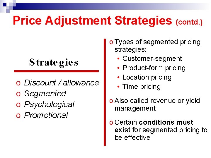 Price Adjustment Strategies (contd. ) S trate g ie s o o Discount /