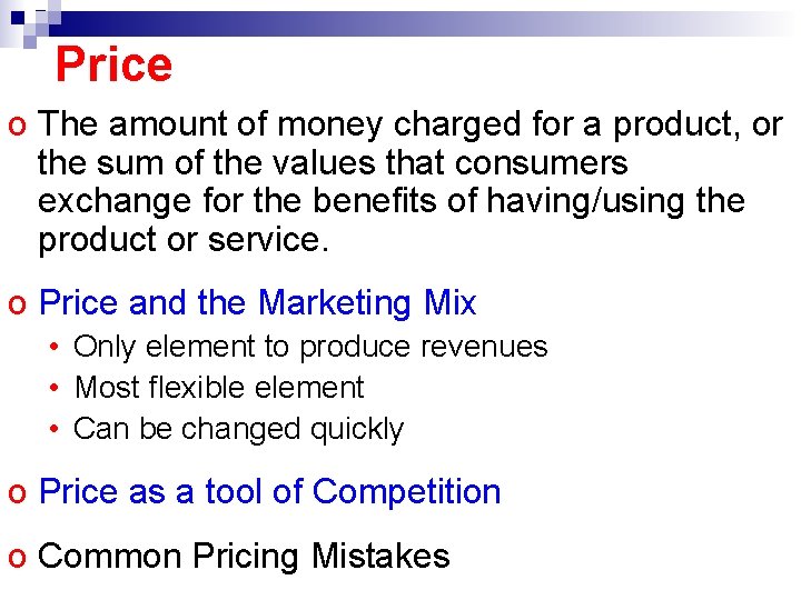 Price o The amount of money charged for a product, or the sum of