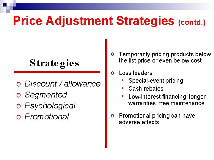 Price Adjustment Strategies (contd. ) S trate g ie s o o Discount /