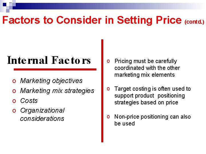 Factors to Consider in Setting Price (contd. ) Inte rnal Fac to rs o