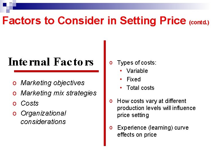 Factors to Consider in Setting Price (contd. ) Inte rnal Fac to rs o