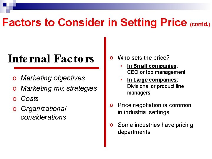 Factors to Consider in Setting Price (contd. ) Inte rnal Fac to rs o