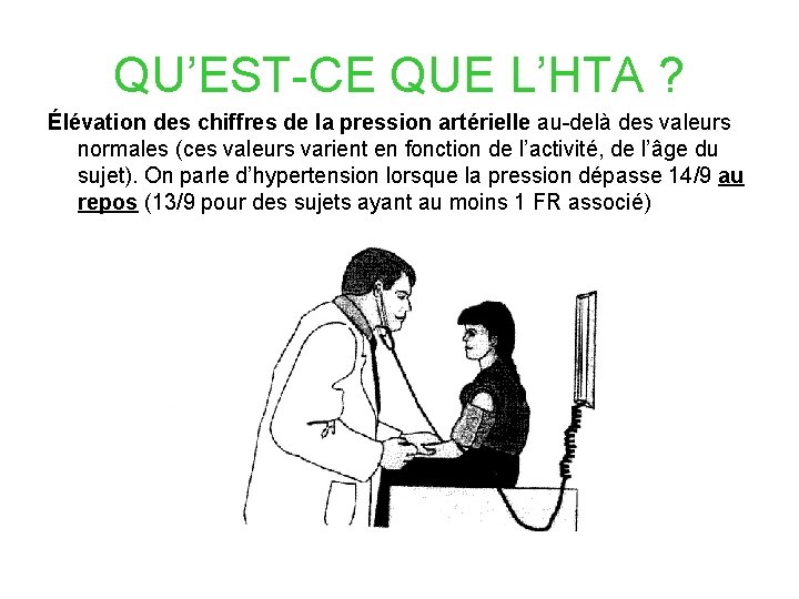 QU’EST-CE QUE L’HTA ? Élévation des chiffres de la pression artérielle au-delà des valeurs