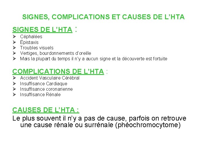 SIGNES, COMPLICATIONS ET CAUSES DE L’HTA SIGNES DE L’HTA Ø Ø Ø : Céphalées