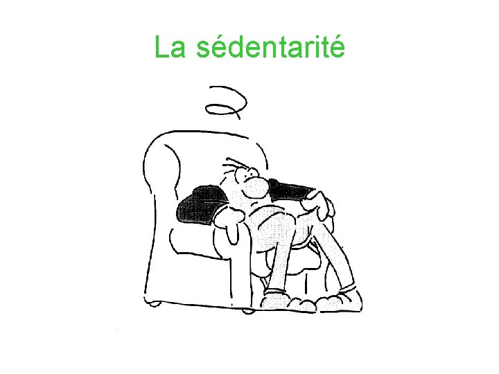 La sédentarité 