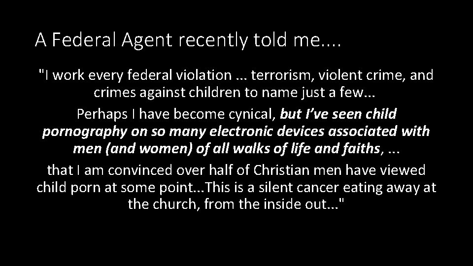 A Federal Agent recently told me. . "I work every federal violation. . . A Federal Agent recently told me. . "I work every federal violation. . .