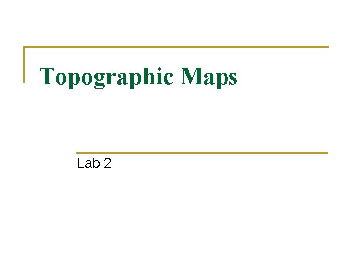 Topographic Maps Lab 2 