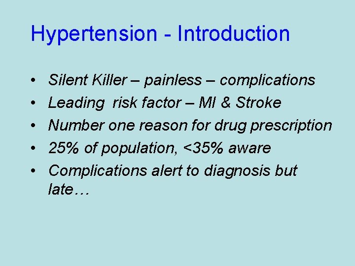 Hypertension - Introduction • • • Silent Killer – painless – complications Leading risk