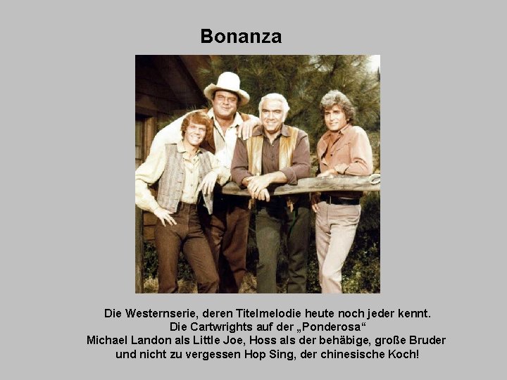 Bonanza Die Westernserie, deren Titelmelodie heute noch jeder kennt. Die Cartwrights auf der „Ponderosa“