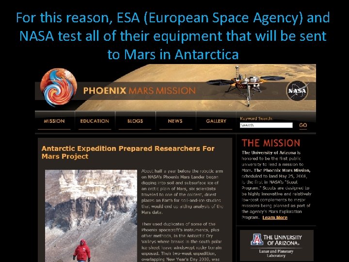 For this reason, ESA (European Space Agency) and NASA test all of their equipment